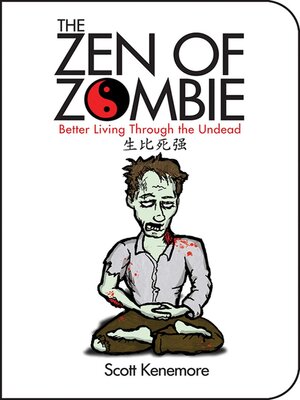 cover image of The Zen of Zombie: Better Living Through the Undead